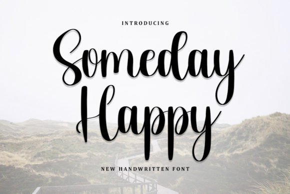 Someday Happy: The Handwritten Font for Campaigns That Need Heart